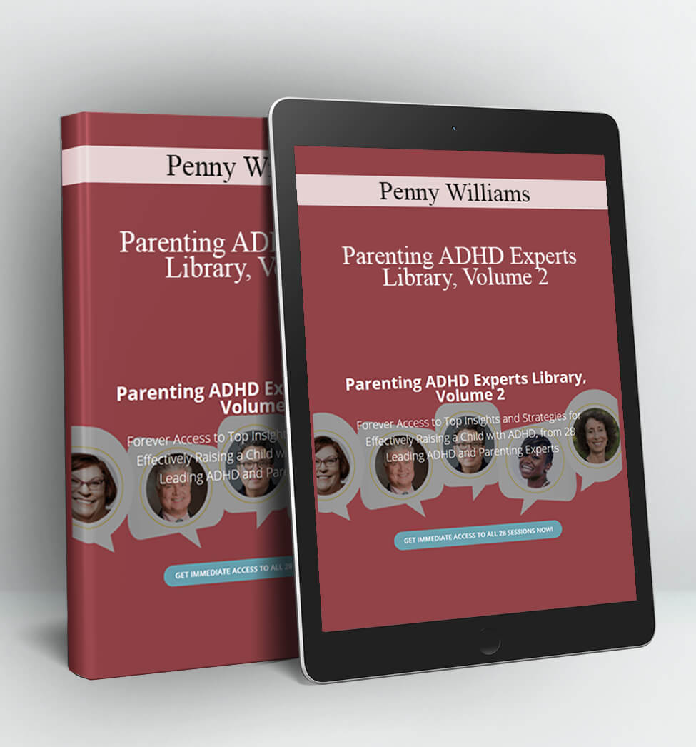 Parenting ADHD Experts Library, Volume 2 - Penny Williams