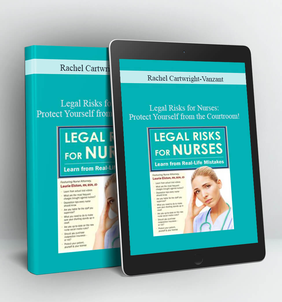 Legal Risks for Nurses - Rachel Cartwright-Vanzant