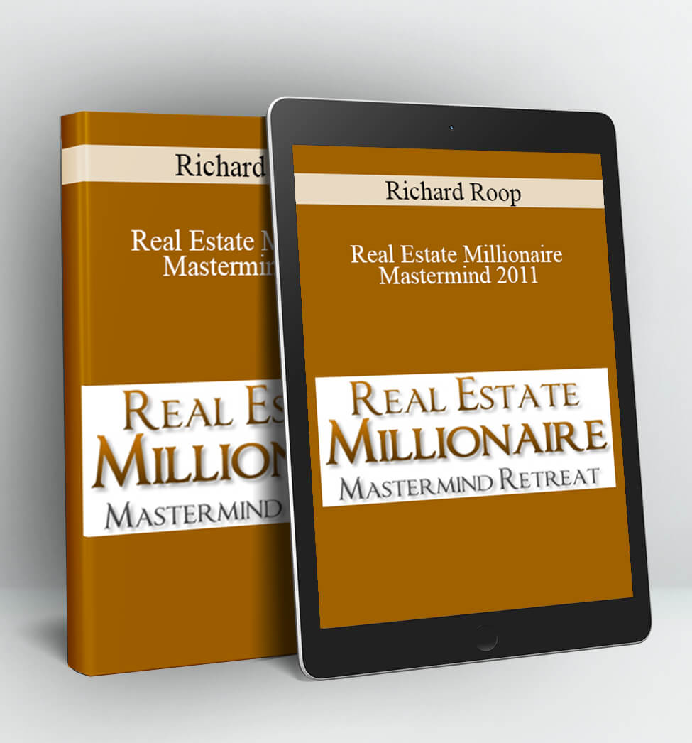 Real Estate Millionaire Mastermind 2011 - Richard Roop