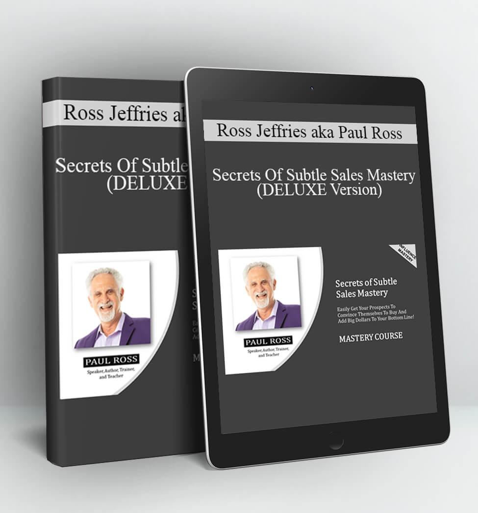 Secrets Of Subtle Sales Mastery (DELUXE Version) - Ross Jeffries aka Paul Ross