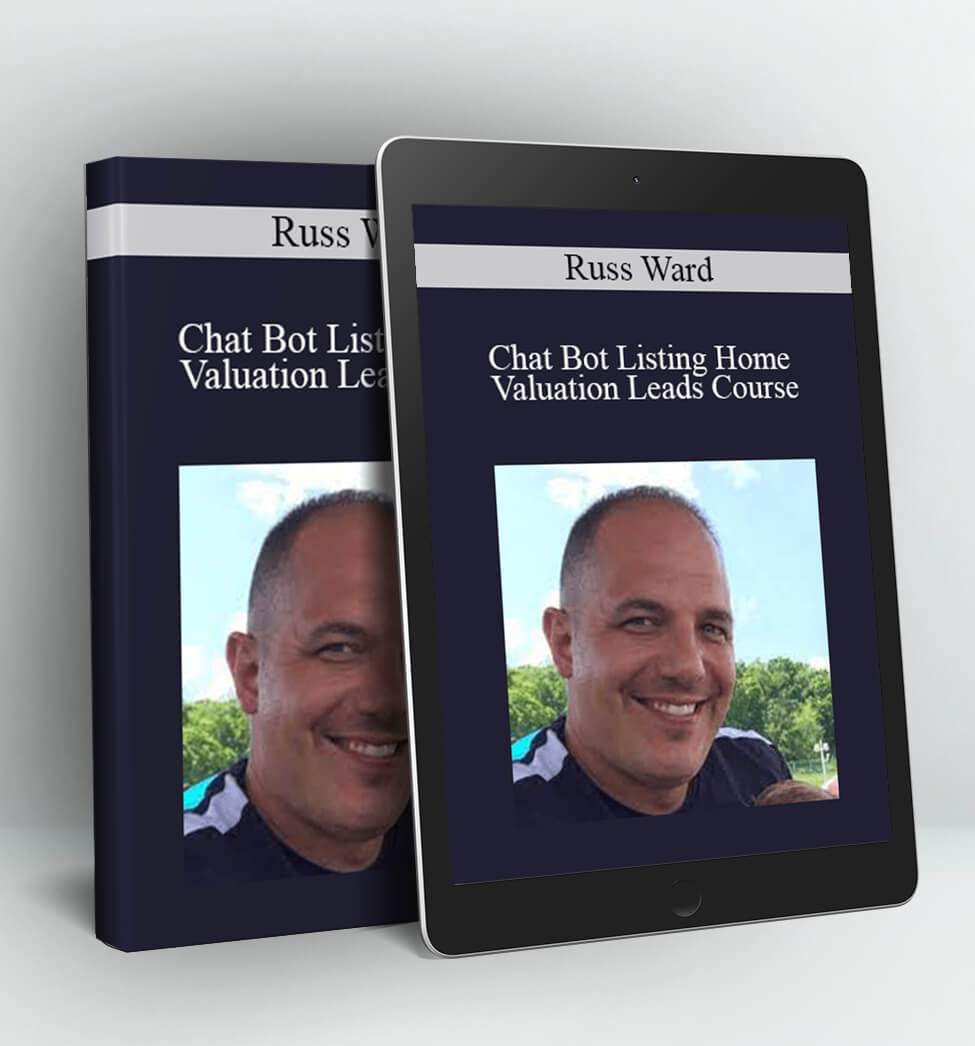 Chat Bot Listing Home Valuation Leads Course - Russ Ward