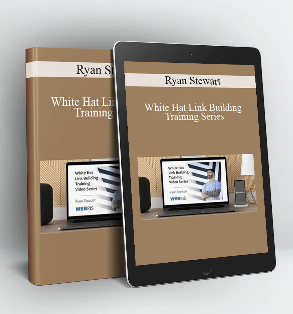 White Hat Link Building Training Series - Ryan Stewart