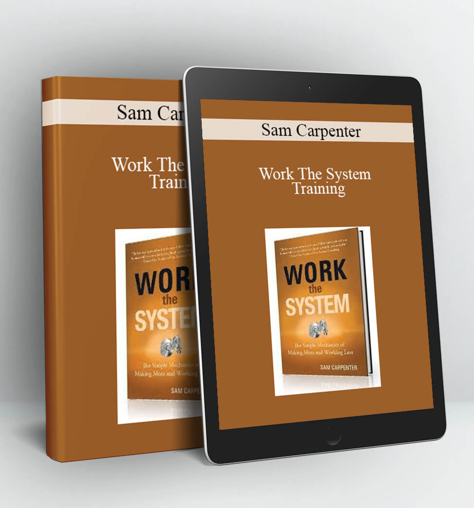 Work The System Training - Sam Carpenter