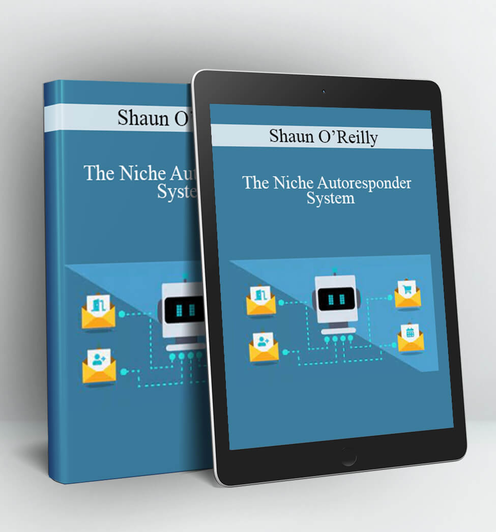 The Niche Autoresponder System - Shaun O’Reilly