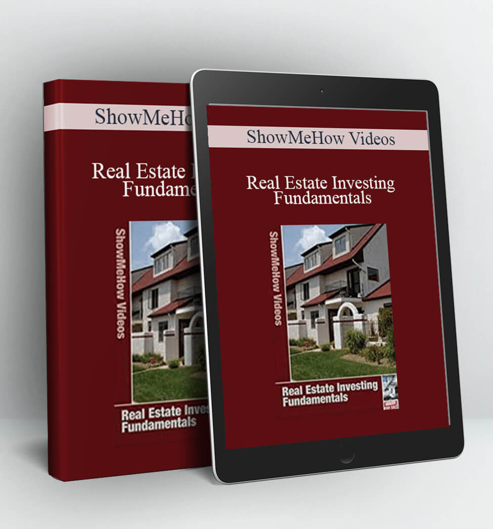 ShowMeHow Videos - Real Estate Investing Fundamentals