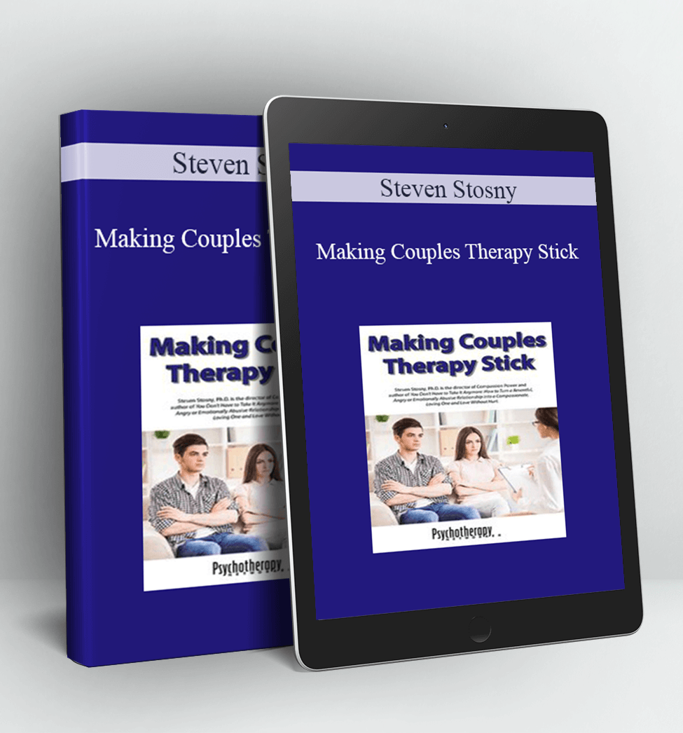 Making Couples Therapy Stick - Steven Stosny