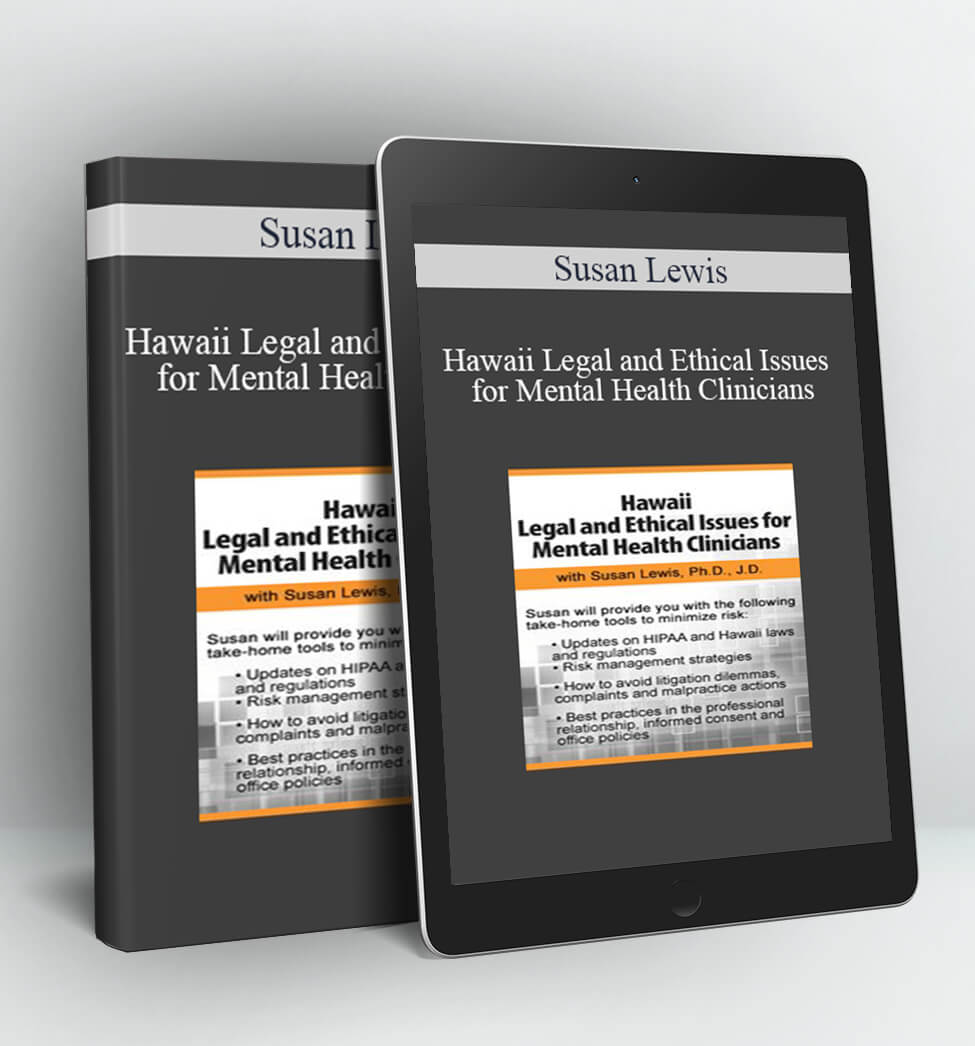 Hawaii Legal and Ethical Issues for Mental Health Clinicians - Susan Lewis