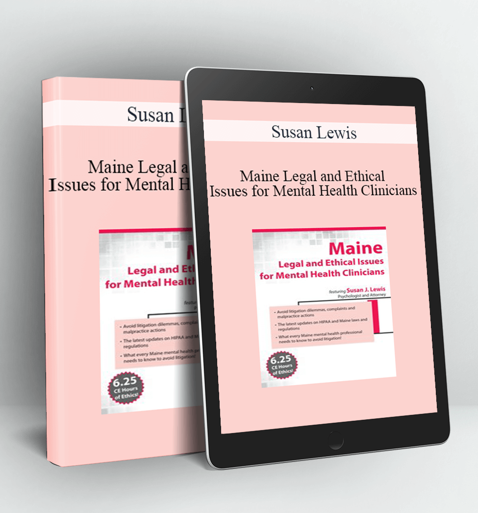 Maine Legal and Ethical Issues for Mental Health Clinicians - Susan Lewis