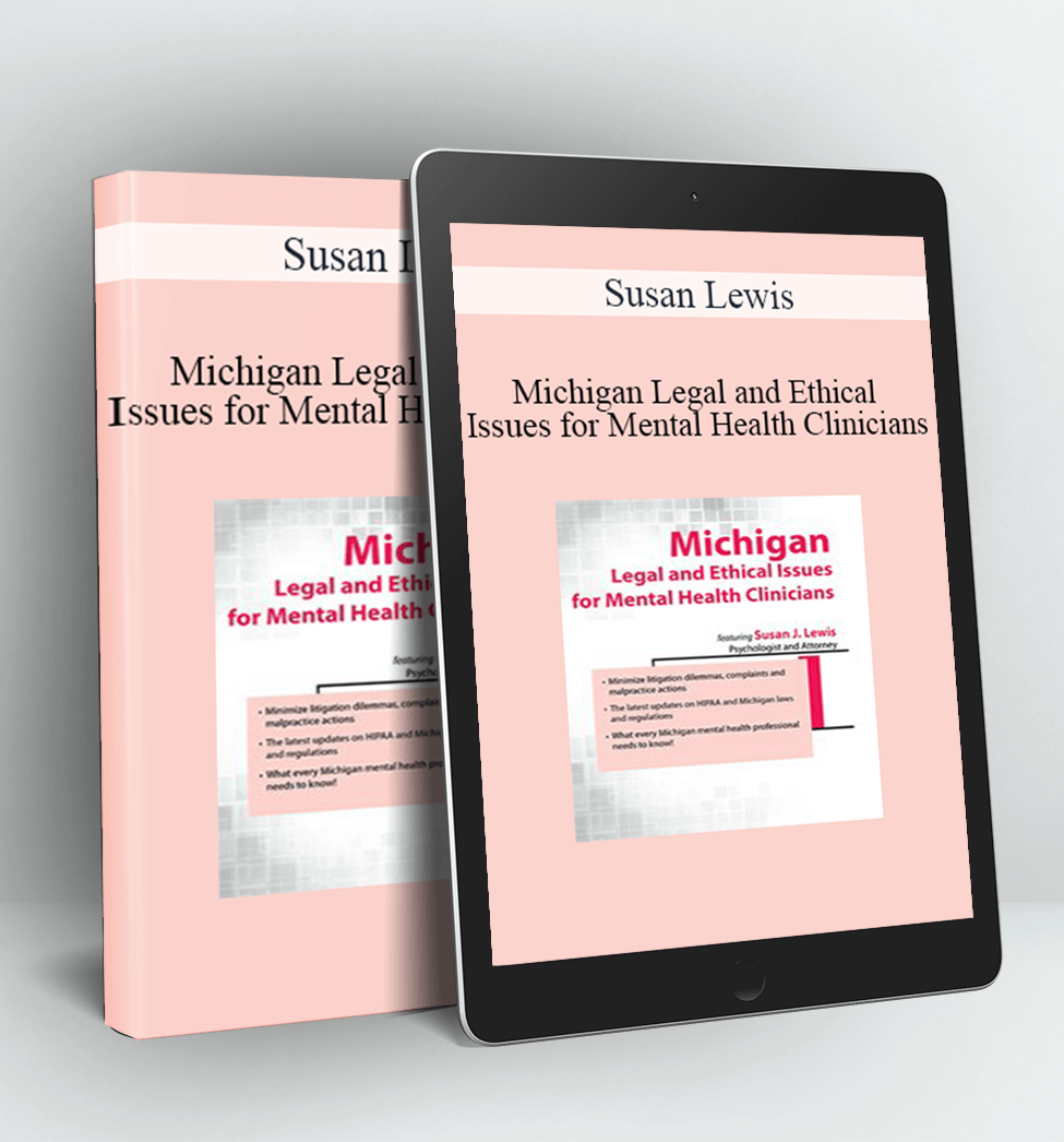 Michigan Legal and Ethical Issues for Mental Health Clinicians - Susan Lewis