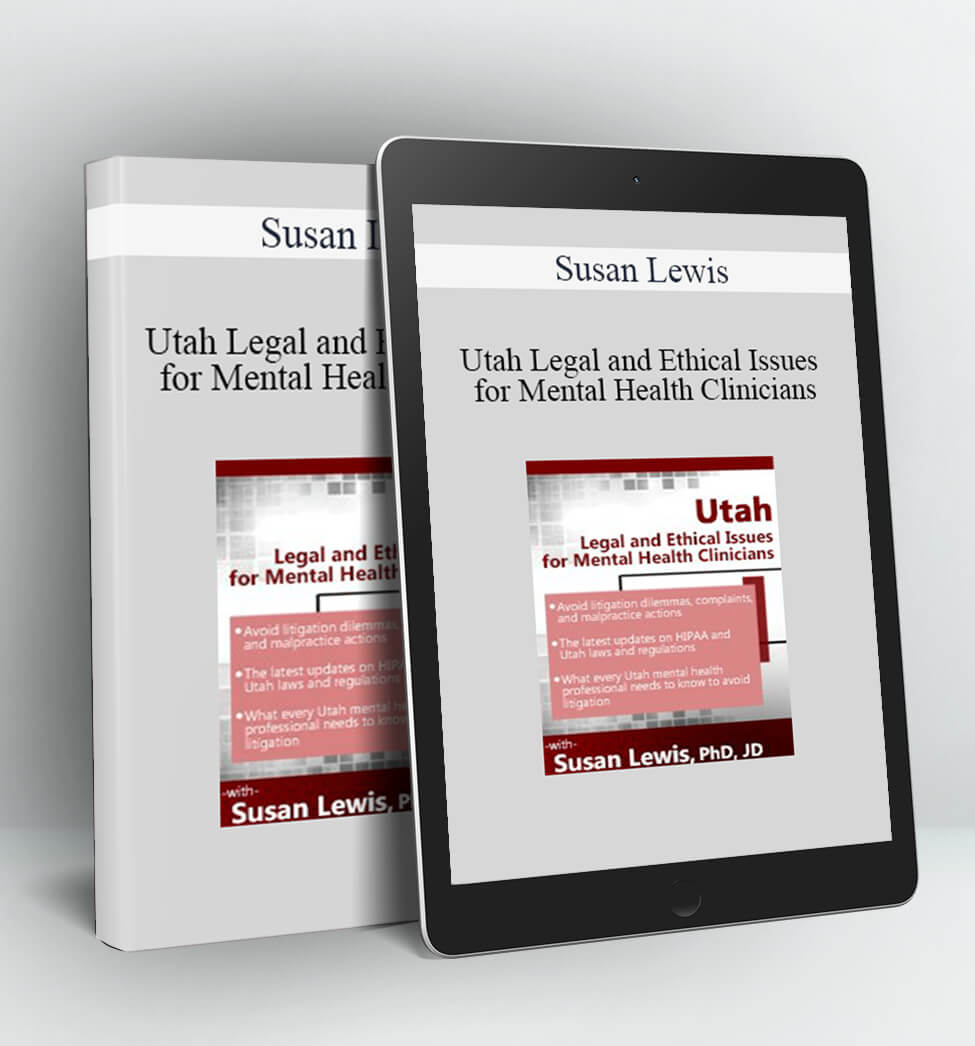 Utah Legal and Ethical Issues for Mental Health Clinicians - Susan Lewis