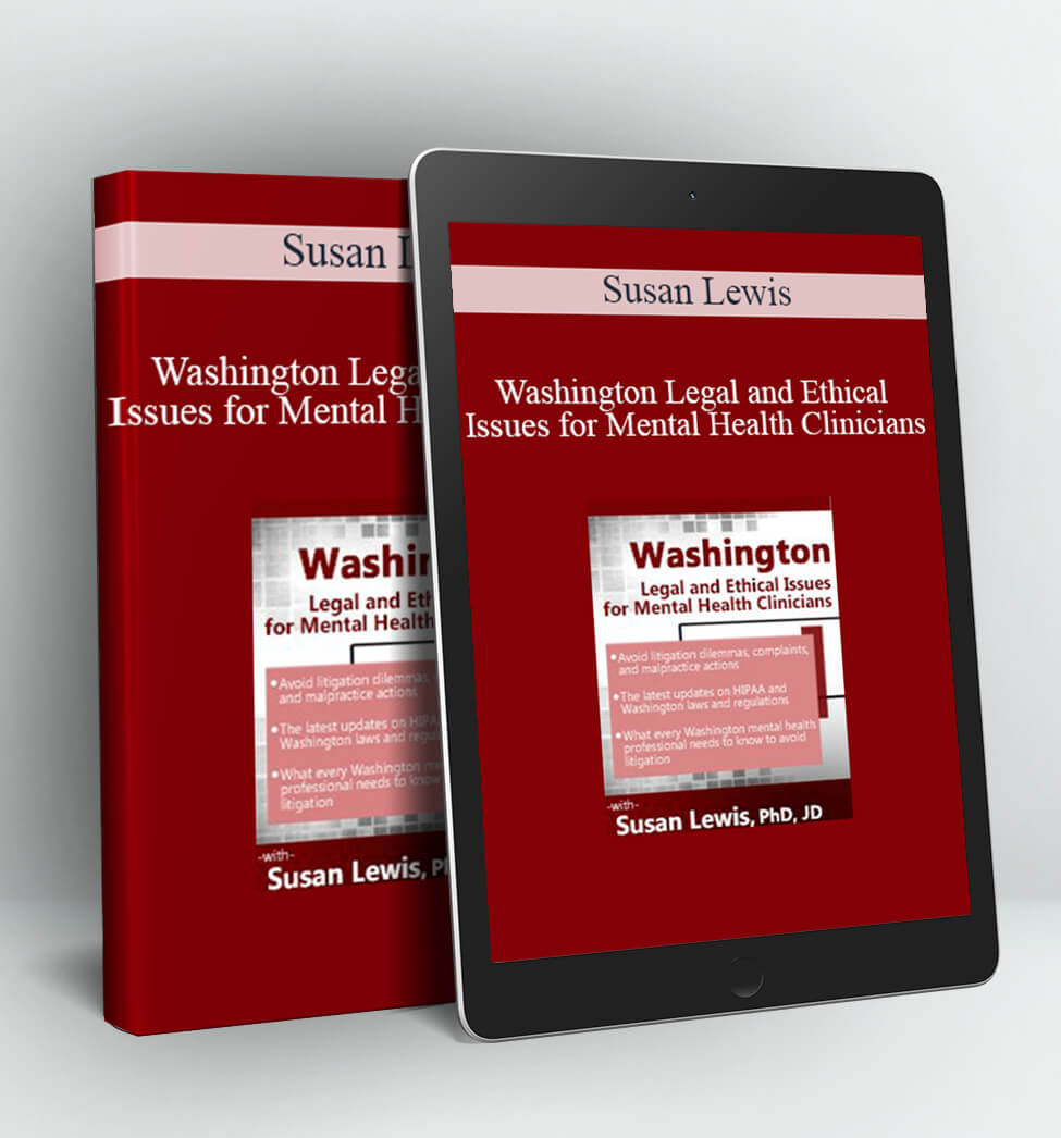 Washington Legal and Ethical Issues for Mental Health Clinicians - Susan Lewis