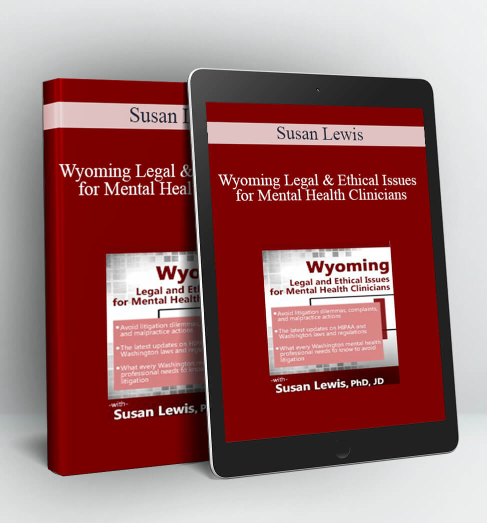 Wyoming Legal & Ethical Issues for Mental Health Clinicians - Susan Lewis