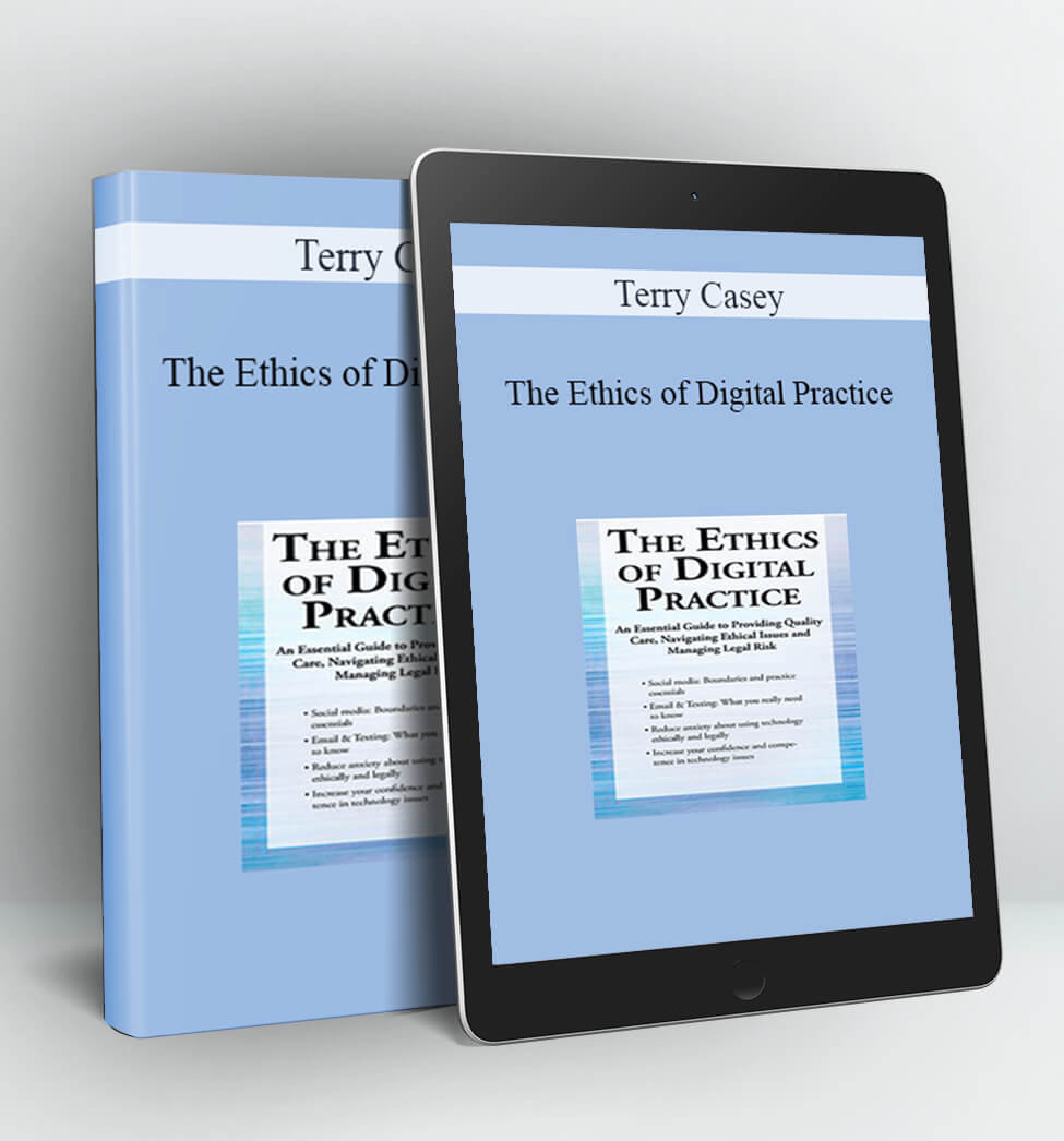 The Ethics of Digital Practice - Terry Casey