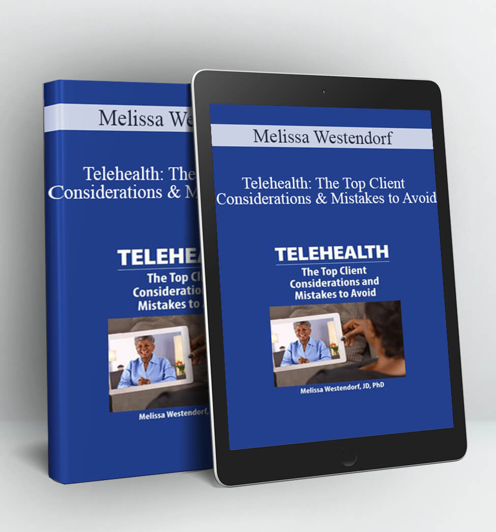 Telehealth: The Top Client Considerations and Mistakes to Avoid - Melissa Westendorf