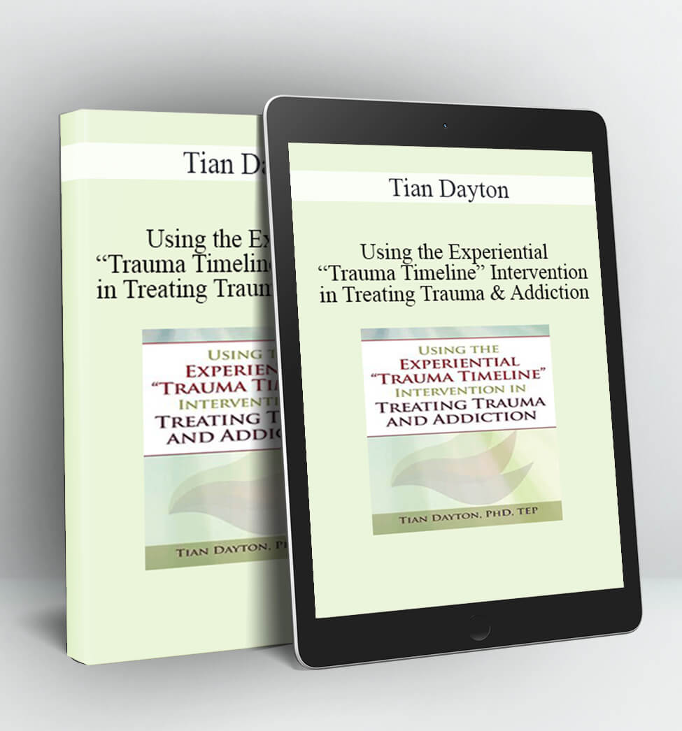 Using the Experiential “Trauma Timeline” Intervention in Treating Trauma and Addiction - Tian Dayton