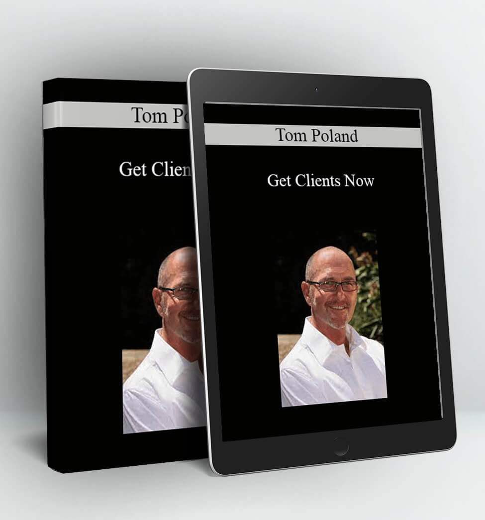 Get Clients Now - Tom Poland