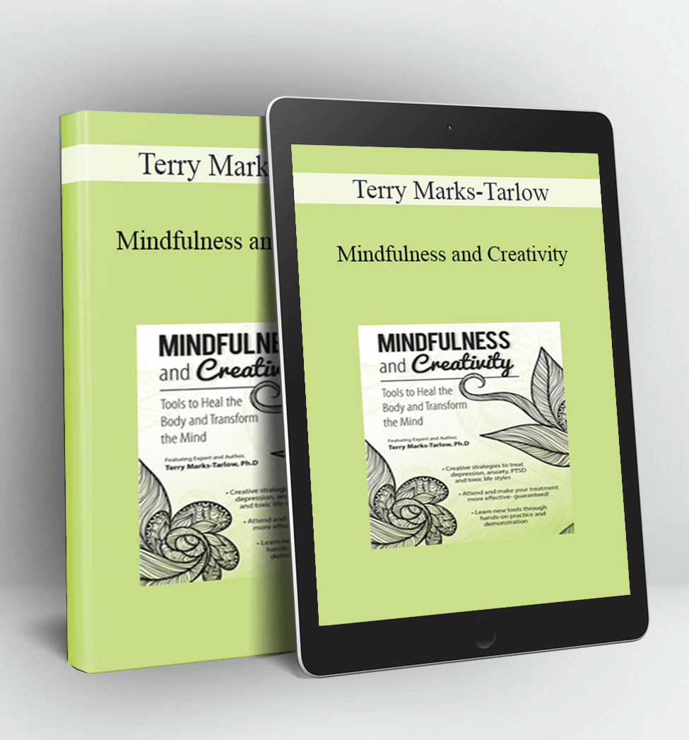 Mindfulness and Creativity - Terry Marks-Tarlow