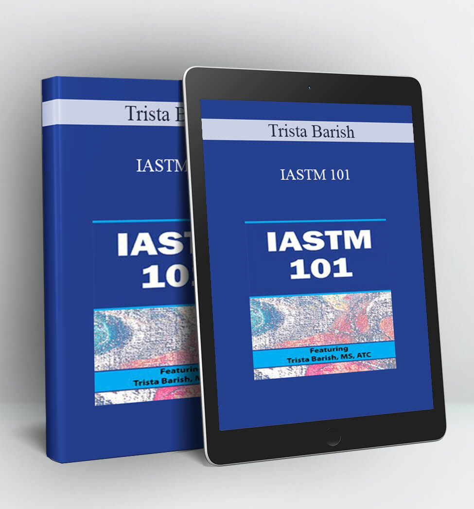 IASTM 101 - Trista Barish