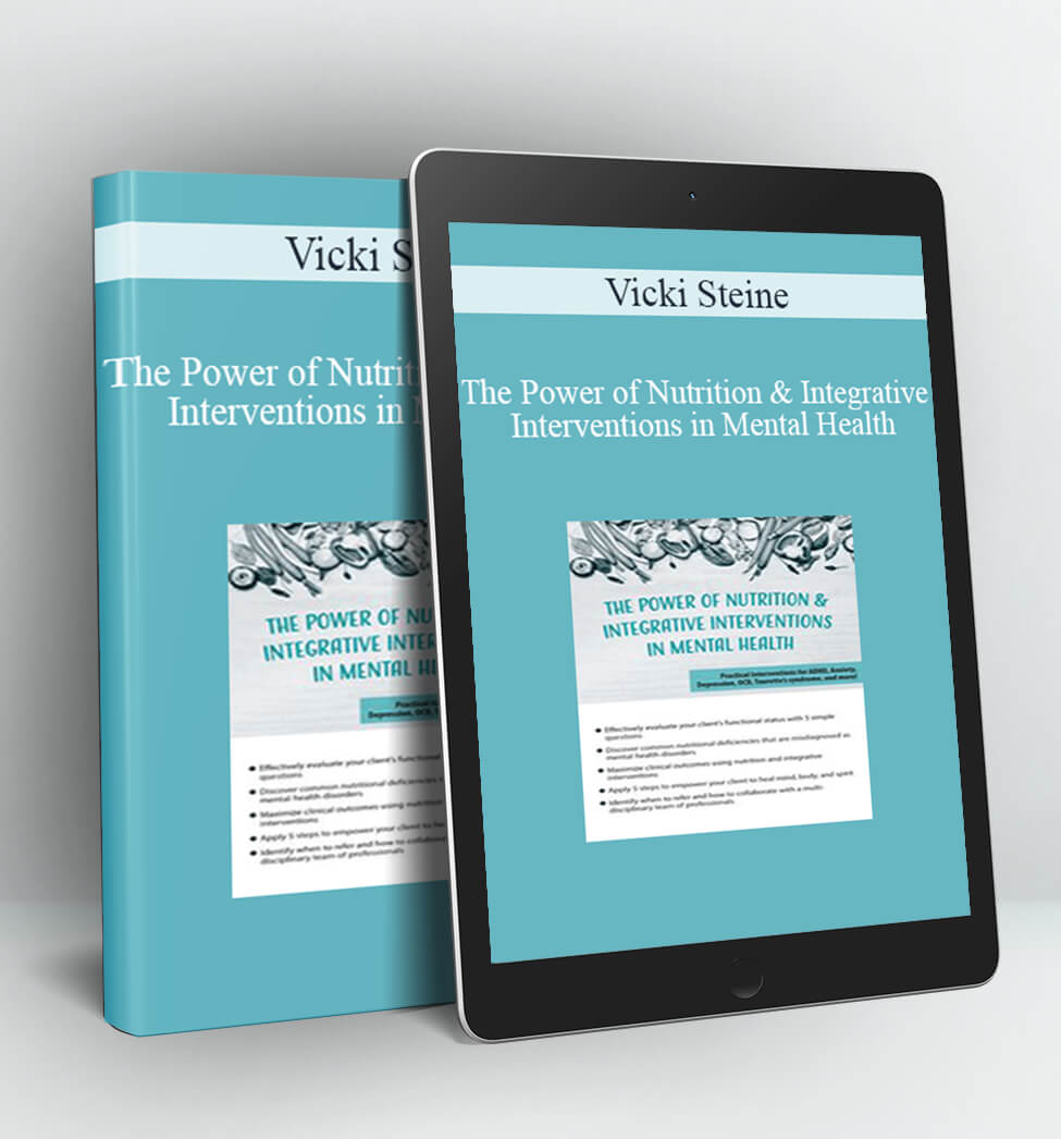 The Power of Nutrition & Integrative Interventions in Mental Health - Vicki Steine