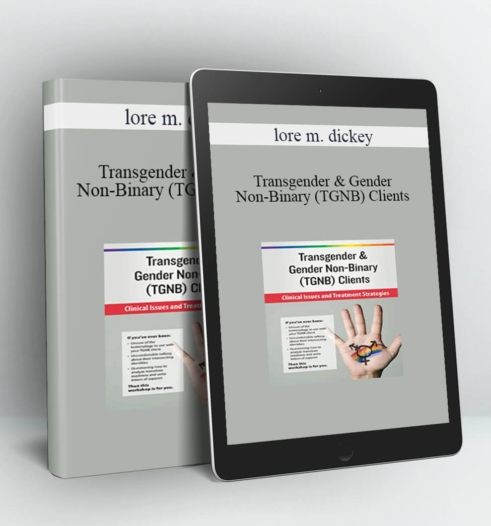 Transgender & Gender Non-Binary (TGNB) Clients - lore m. dickey