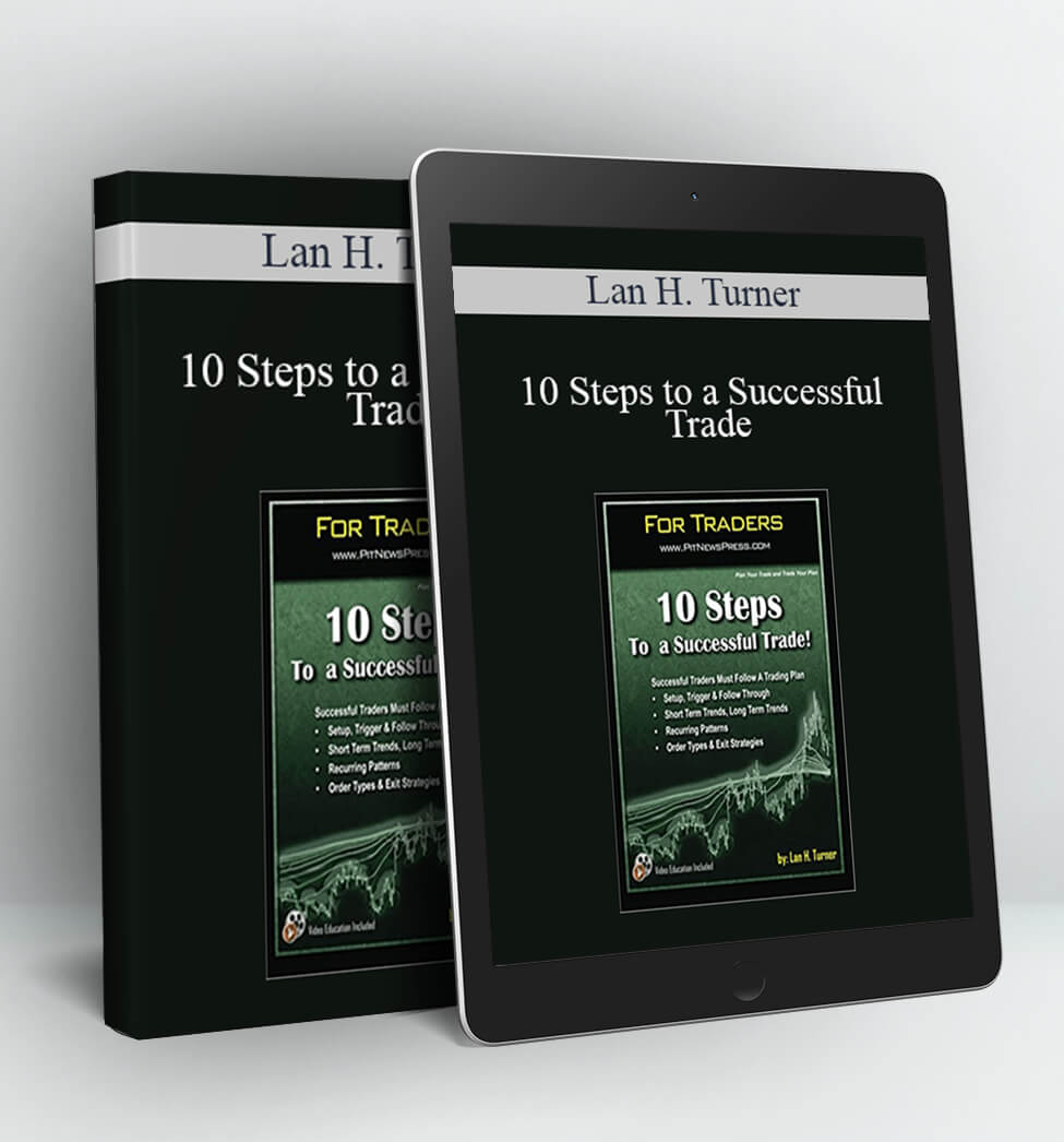 10 Steps to a Successful Trade - Lan H. Turner