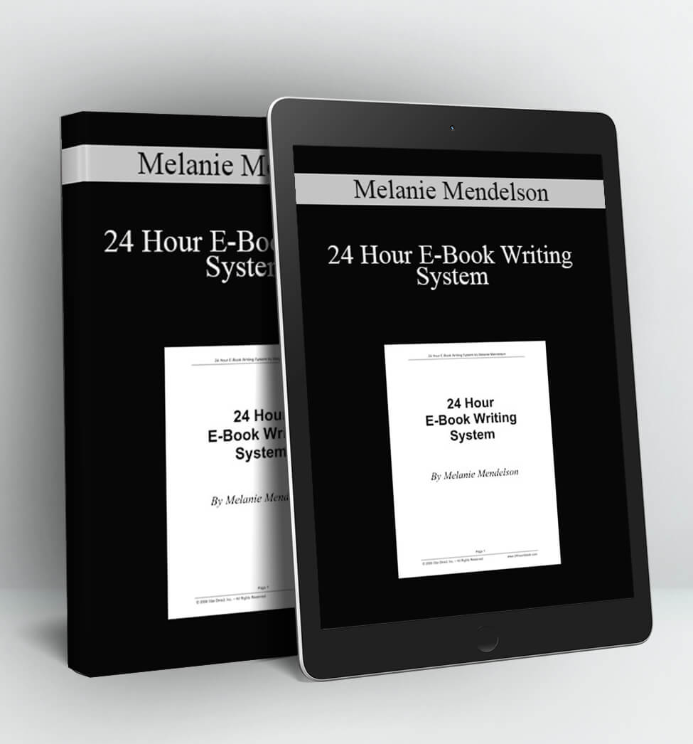 24 Hour E-Book Writing System - Melanie Mendelson