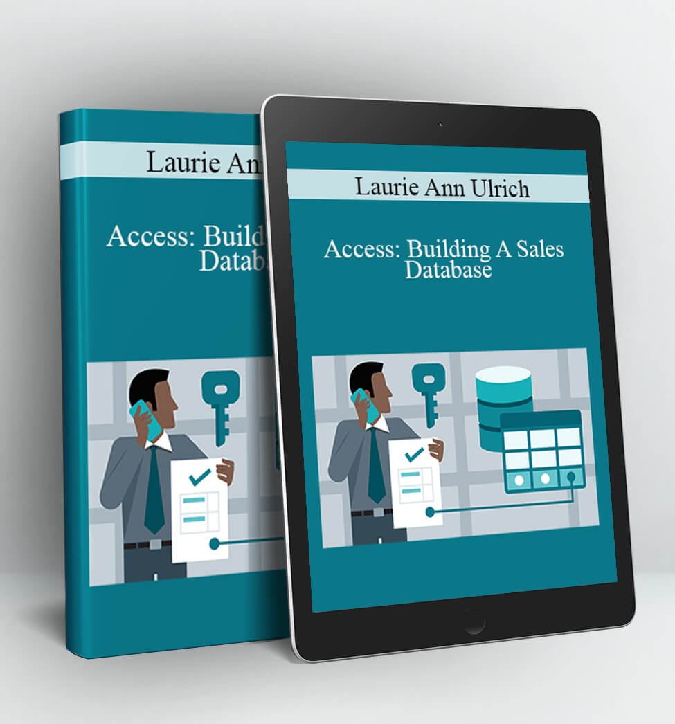 Access: Building A Sales Database - Laurie Ann Ulrich