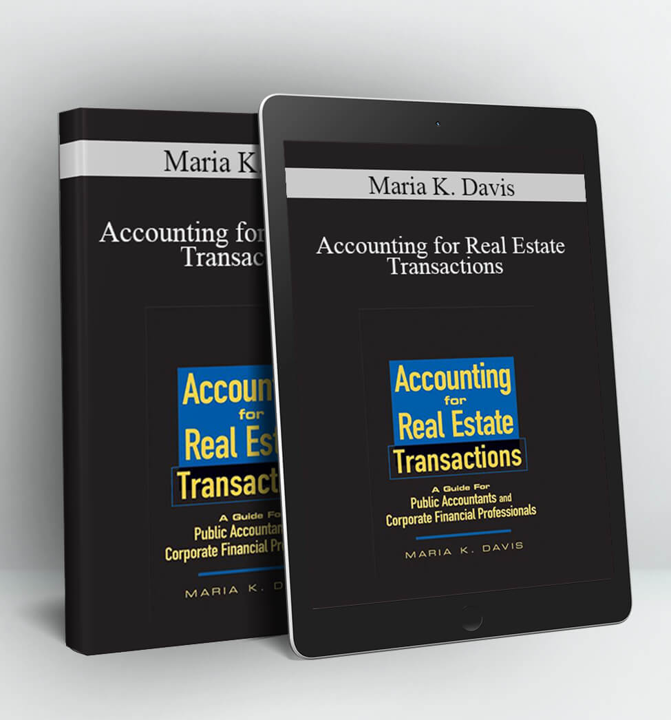 Accounting for Real Estate Transactions - Maria K. Davis