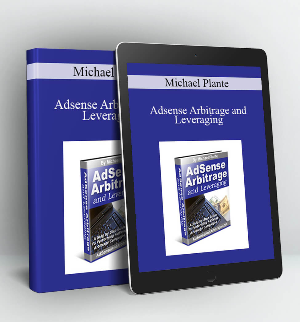 Adsense Arbitrage and Leveraging - Michael Plante