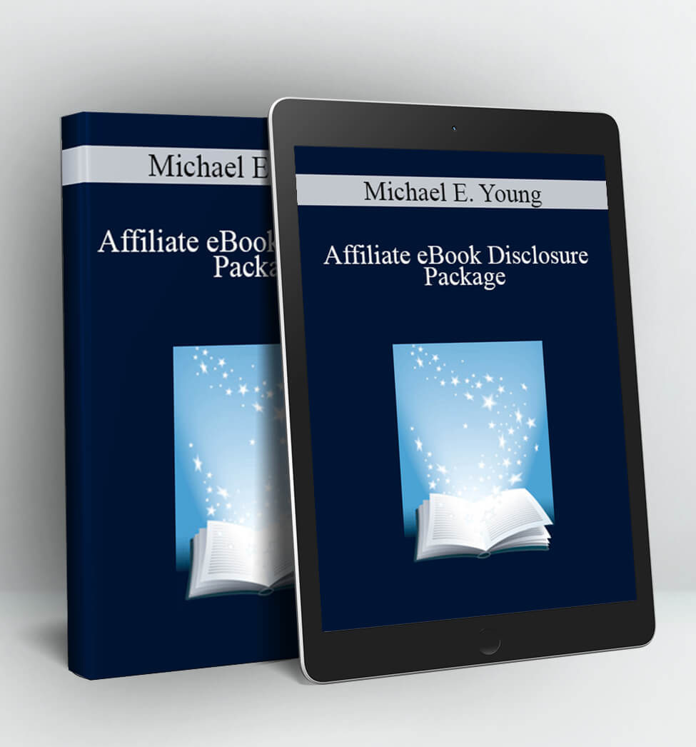 Affiliate eBook Disclosure Package - Michael E. Young