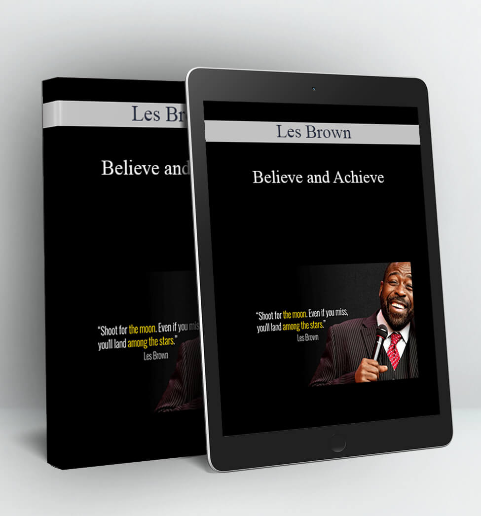 Believe and Achieve - Les Brown