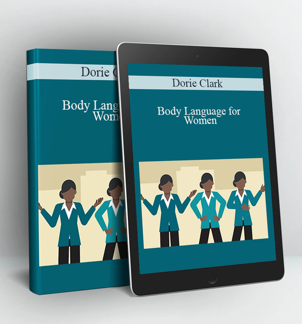 Body Language for Women - Dorie Clark