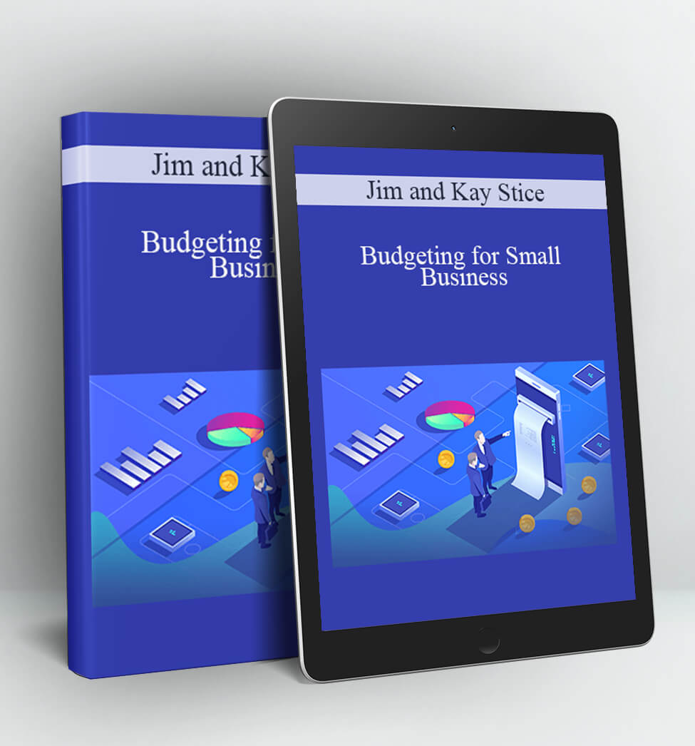 Budgeting for Small Business - Jim and Kay Stice