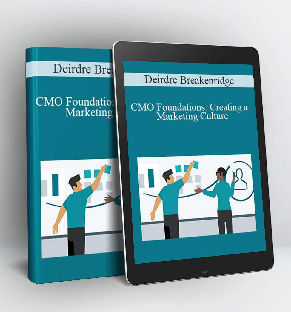 CMO Foundations: Creating a Marketing Culture - Deirdre Breakenridge