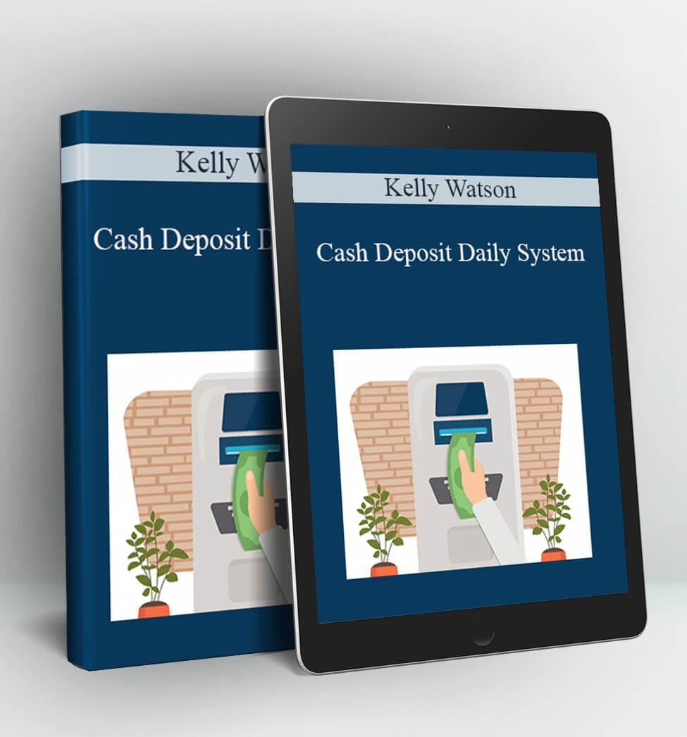 Cash Deposit Daily System - Kelly Watson