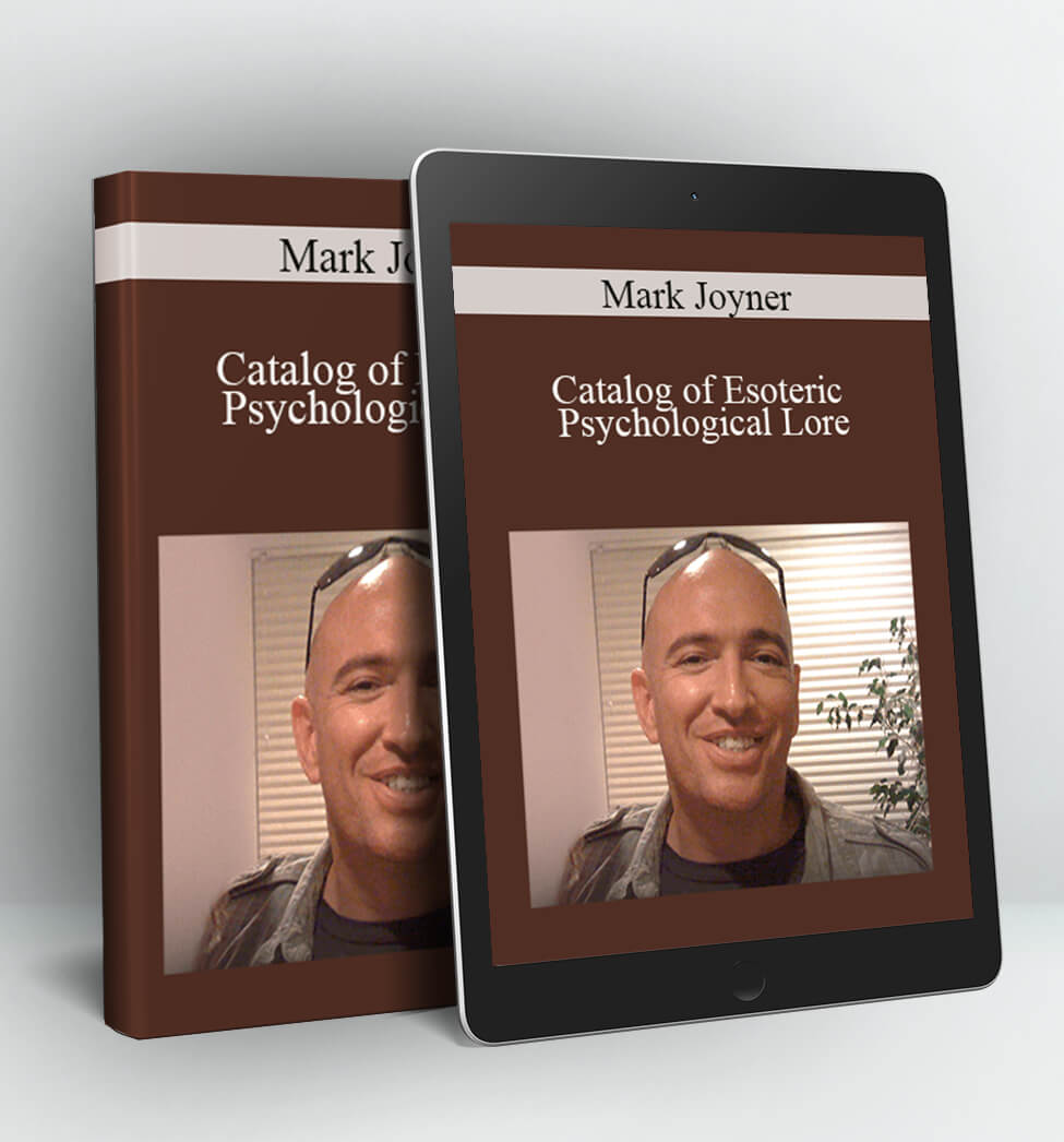 Catalog of Esoteric Psychological Lore - Mark Joyner