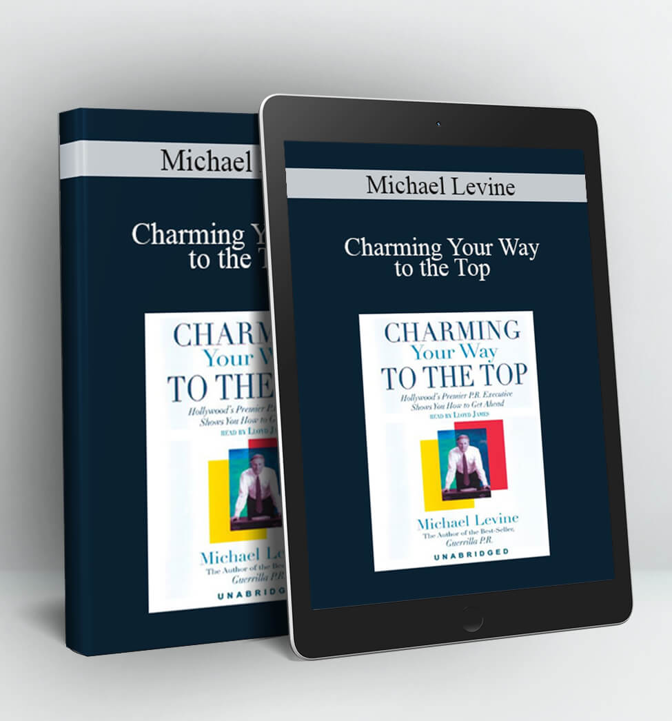 Charming Your Way to the Top - Michael Levine