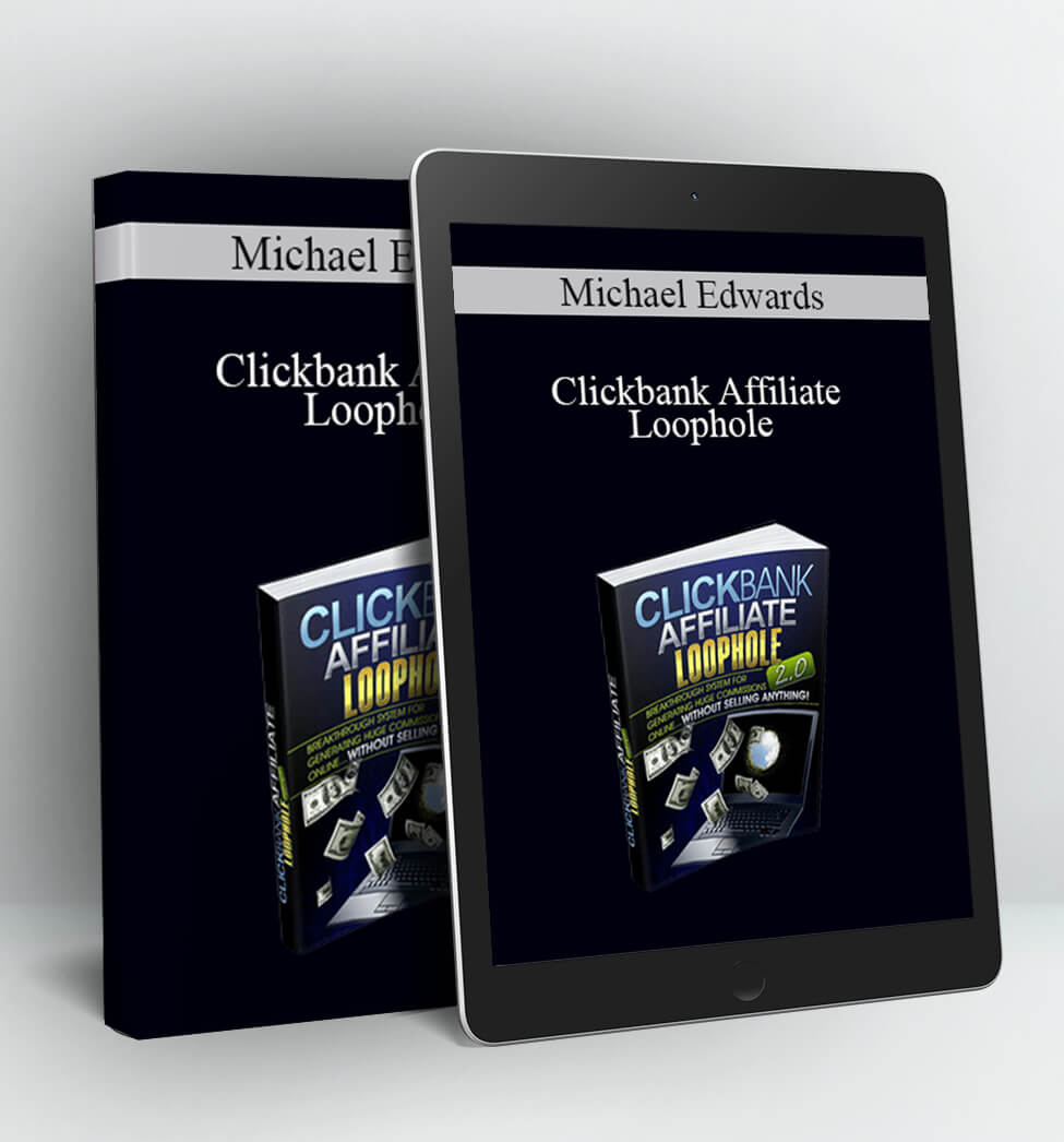 Clickbank Affiliate Loophole - Michael Edwards