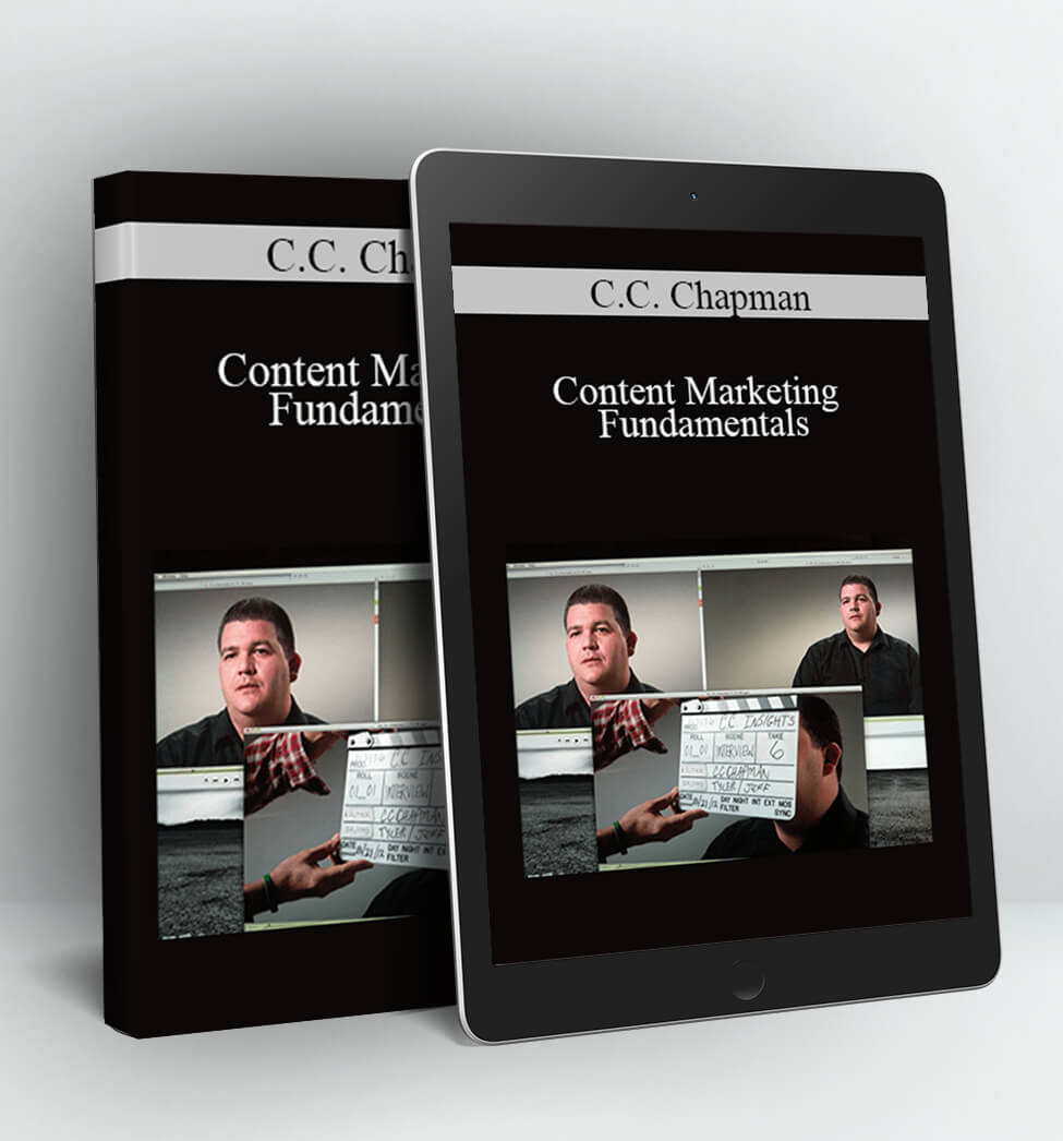 Content Marketing Fundamentals - C.C. Chapman