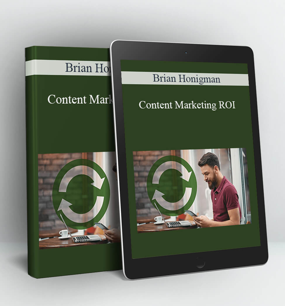 Content Marketing ROI - Brian Honigman