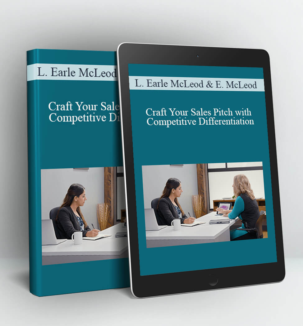 Craft Your Sales Pitch with Competitive Differentiation - Lisa Earle McLeod & Elizabeth McLeod