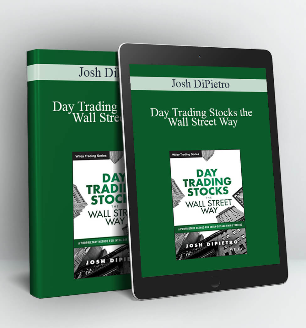 Day Trading Stocks the Wall Street Way - Josh DiPietro