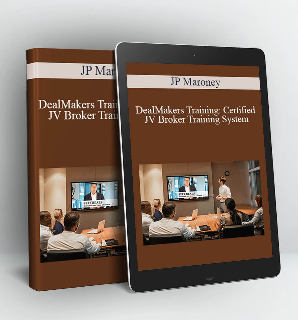 DealMakers Training: Certified JV Broker Training System - JP Maroney