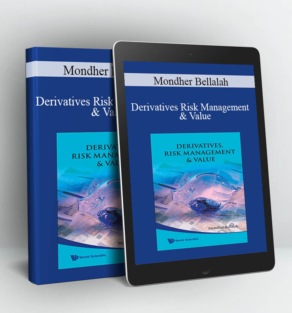 Derivatives Risk Management & Value - Mondher Bellalah