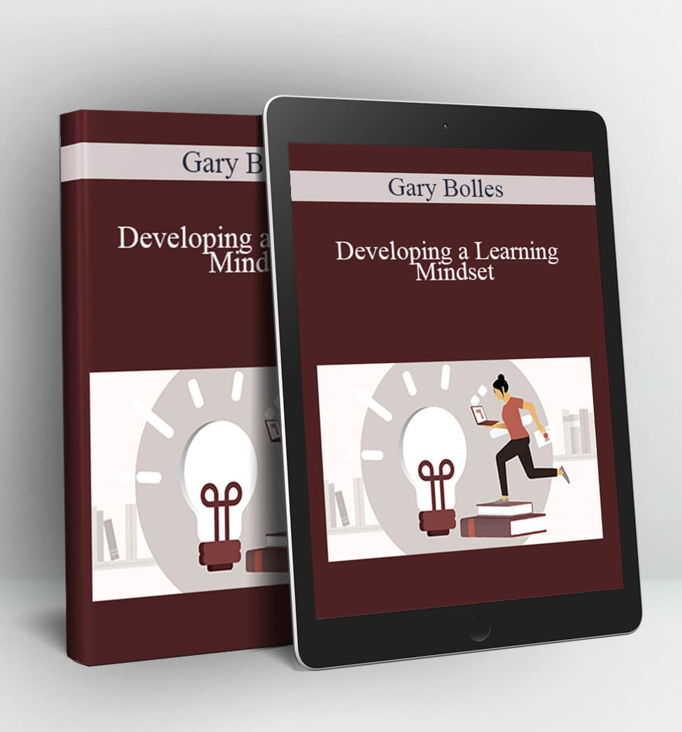 Developing a Learning Mindset - Gary Bolles