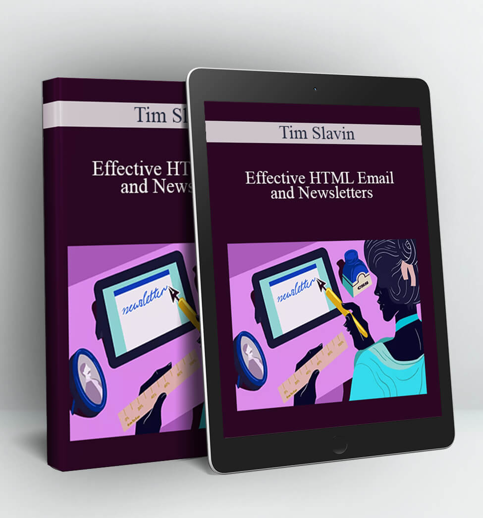 Effective HTML Email and Newsletters - Tim Slavin