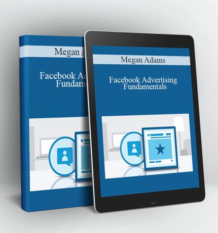 Facebook Advertising Fundamentals - Megan Adams