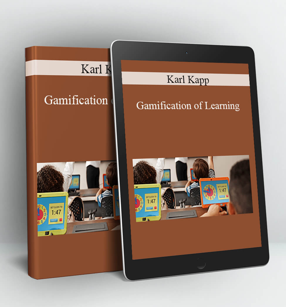 Gamification of Learning - Karl Kapp