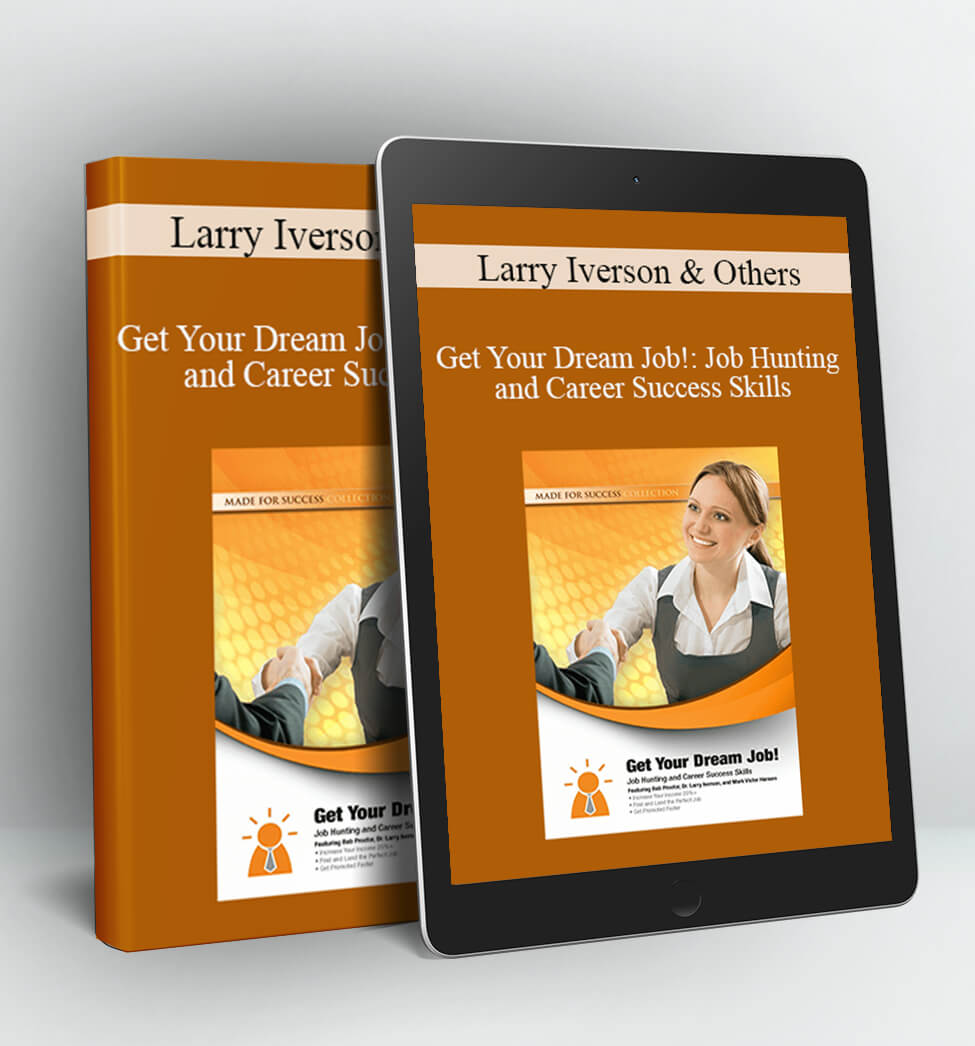 Get Your Dream Job!: Job Hunting and Career Success Skills - Larry Iverson & Others