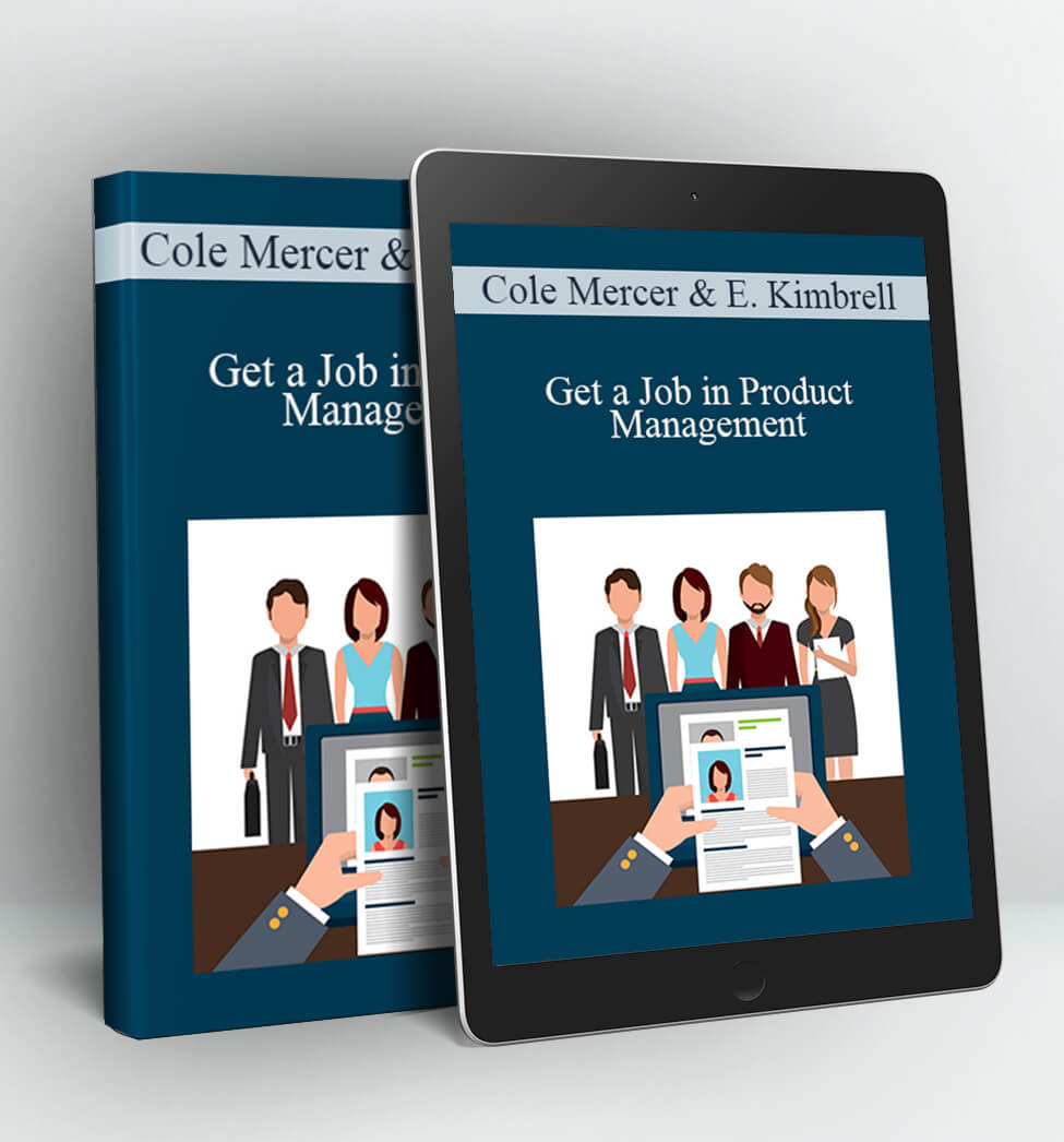 Get a Job in Product Management - Cole Mercer